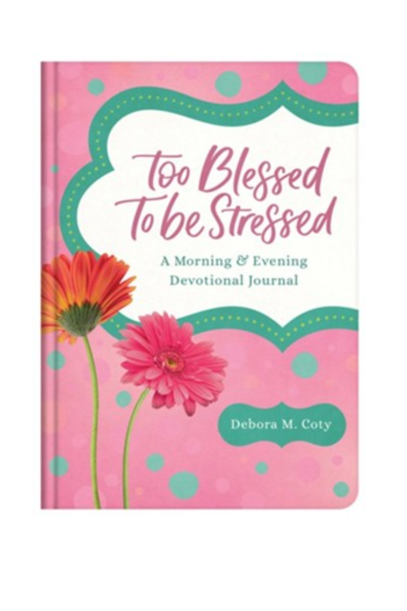 Pale Violet Red Too Blessed to Be Stressed: A Morning & Evening Devotional Journal